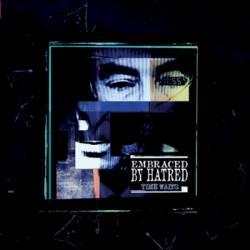 Embraced By Hatred : Time Waits